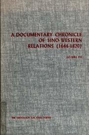A documentary chronicle of Sino-Western relations, 1644-1820