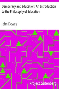 Democracy and Education: An Introduction to the Philosophy of Education