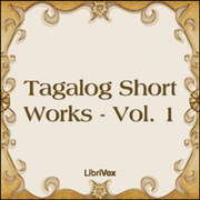 Tagalog Short Works - Vol. 1