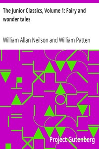 The Junior Classics, Volume 1: Fairy and wonder tales