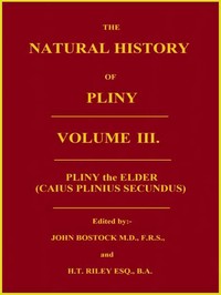 The Natural History of Pliny, Volume 3 (of 6)