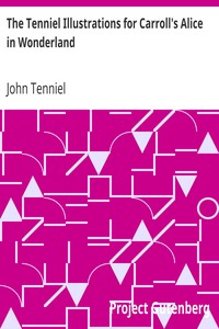 The Tenniel Illustrations for Carroll's Alice in Wonderland